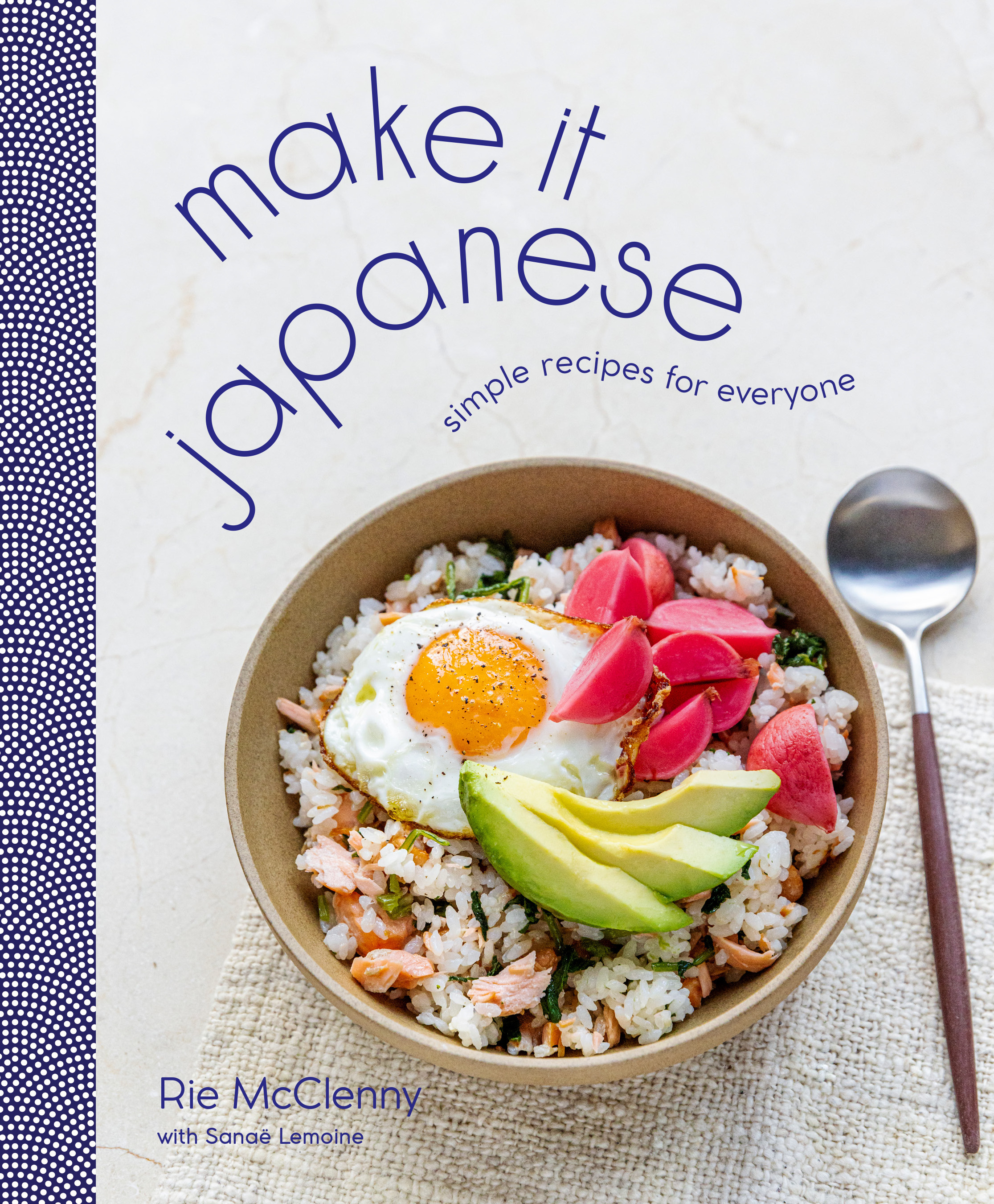 Make It Japanese : Simple Recipes for Everyone: A Cookbook | McClenny, Rie (Auteur)