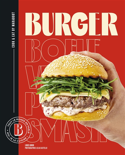 Burger : tout le monde en parle, moi je le cuisine | Girod, Louis (Auteur) | Ferrandi, Valentine (Illustrateur)