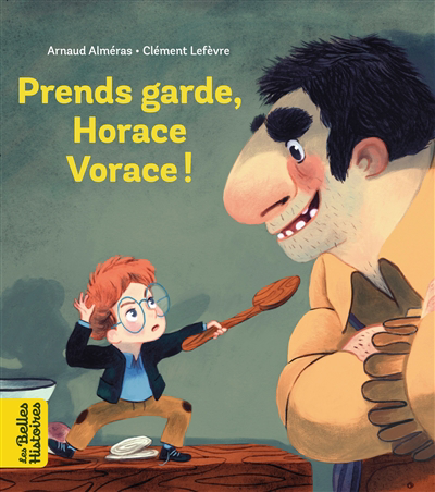 Prends garde, Horace vorace ! | Alméras, Arnaud