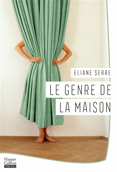 Genre de la maison (Le) | Serre, Eliane