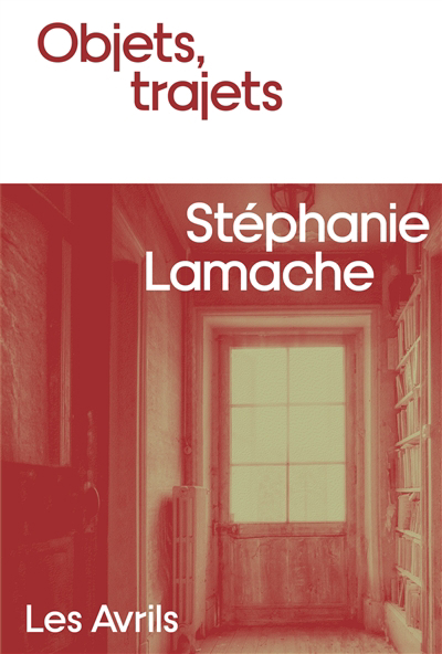 Objets, trajets | Lamache, Stéphanie