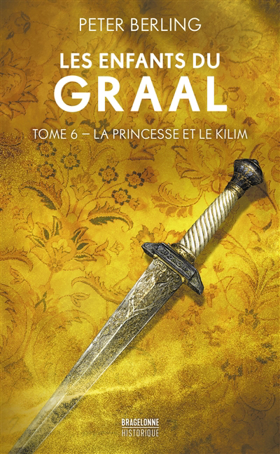Les enfants du Graal T.05 - La princesse et le kilim | Berling, Peter