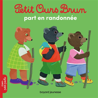 Petit Ours Brun part en randonnée | Aubinais, Marie (Auteur) | Bour, Danièle (Illustrateur) | Bour, Laura (Illustrateur)