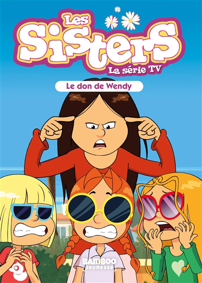 Les sisters : la série TV T.71 - Le don de Wendy | Poinot, Florane