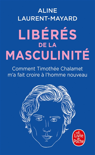 Libérés de la masculinité | Laurent-Mayard, Aline