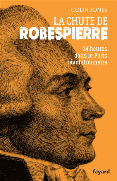 chute de Robespierre (La) | Jones, Colin