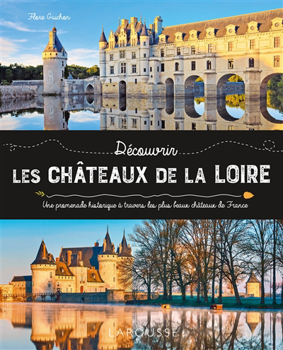 Découvrir les châteaux de la Loire | Guichon, Flore