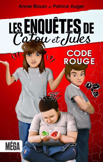 Les enquêtes de Catou et Jules - Code rouge | Blouin, Annie (Auteur) | Auger, Patrice (Illustrateur)