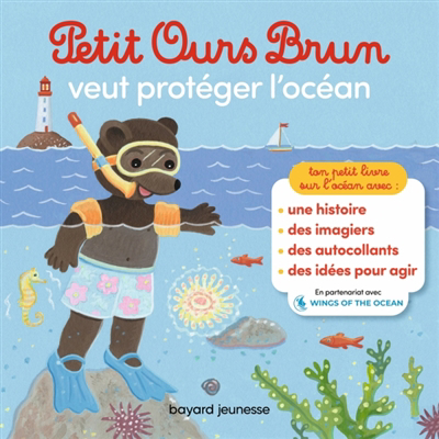 Petit Ours Brun veut protéger l'océan | Bour, Martin (Illustrateur) | Bour, Danièle (Illustrateur) | Bour-Chollet, Céline (Illustrateur)