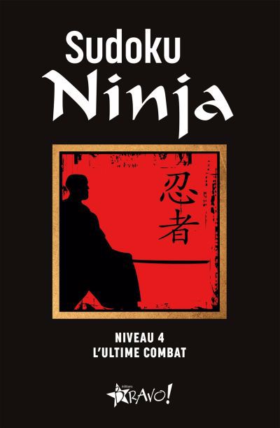 Sudoku Ninja T.04 - L'ultime combat | Beaudoin, Louis-Luc