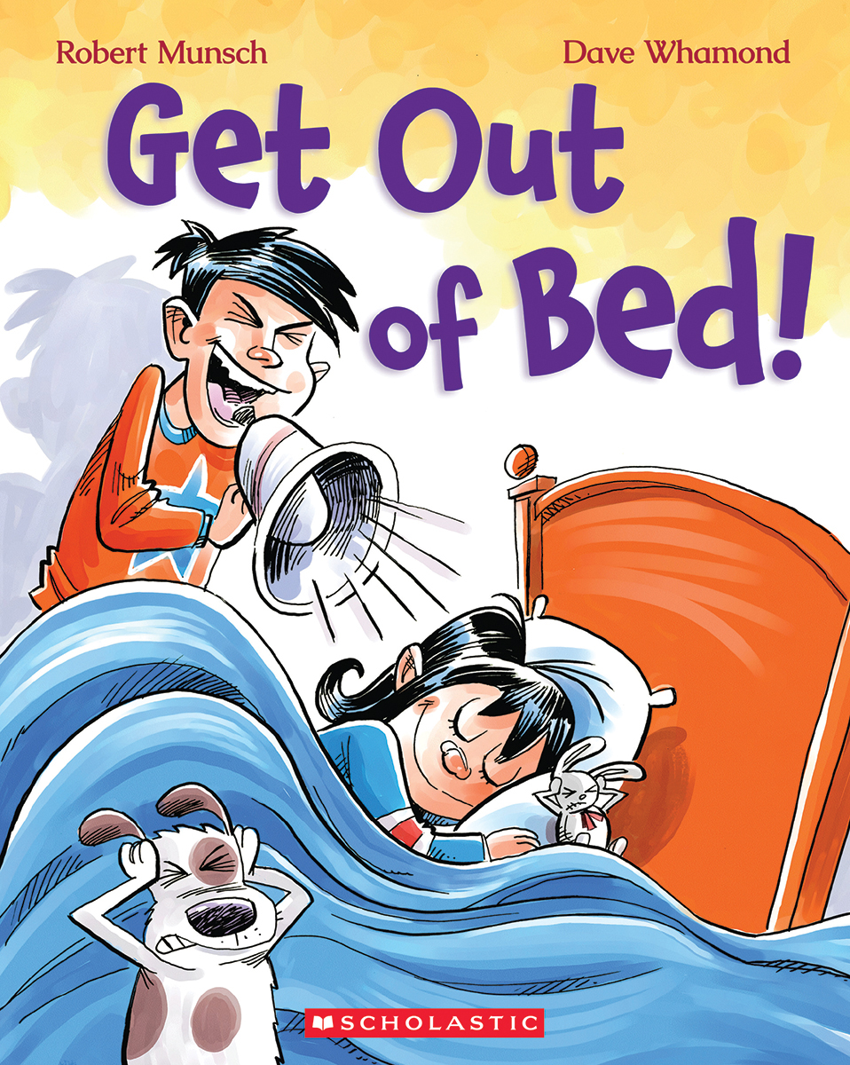 Get Out of Bed! (Revised edition) | Munsch, Robert (Auteur) | Whamond, Dave (Illustrateur)