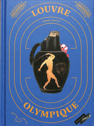 Louvre olympique | Soulié, Daniel (Auteur) | Leray, Marjolaine (Illustrateur)