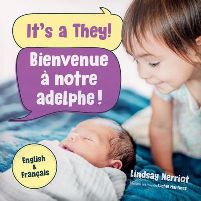 It's a They! / Bienvenue à notre adelphe! [édition bilingue] | HERRIOT, LINDSAY  