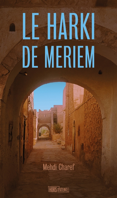 harki de Meriem (Le) | Charef, Mehdi (Auteur)