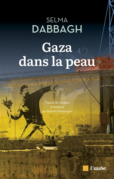 Gaza dans la peau | Dabbagh, Selma (Auteur)
