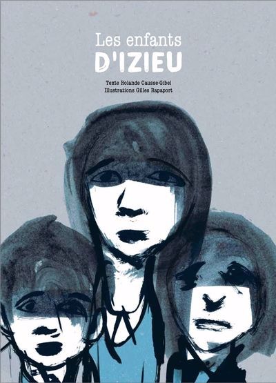 enfants d'Izieu (Les) | Causse, Rolande (Auteur) | Rapaport, Gilles (Illustrateur)
