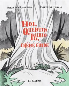 Moi, Quentin Rubio, chêne guide | Filteau, Catherine
