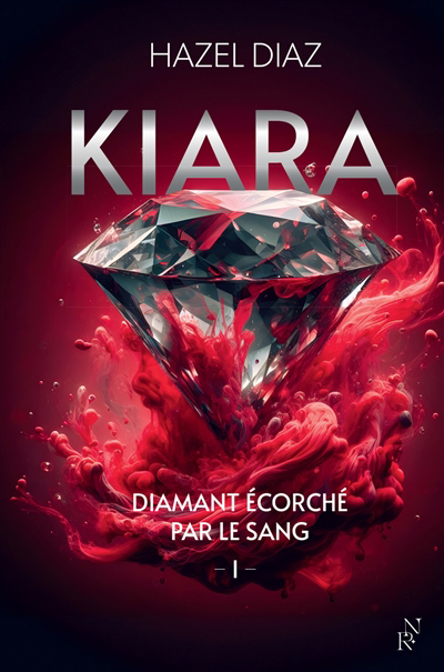 Kiara, diamant écorché par le sang T.01 | Diaz, Hazel