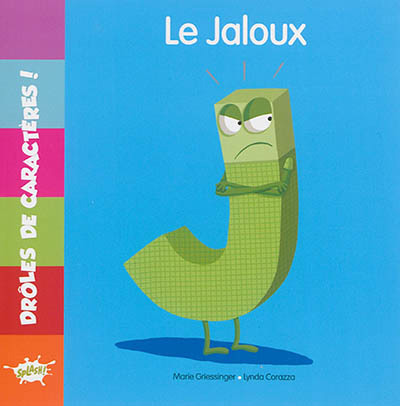 J : le jaloux | Griessinger, Marie (Auteur) | Corazza, Lynda (Auteur)