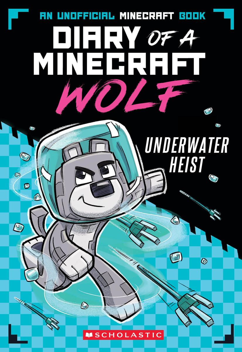 Underwater Heist (Diary of a Minecraft Wolf #2) | Wolf, Winston (Auteur)