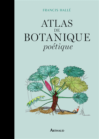 Atlas de botanique poétique | Hallé, Francis