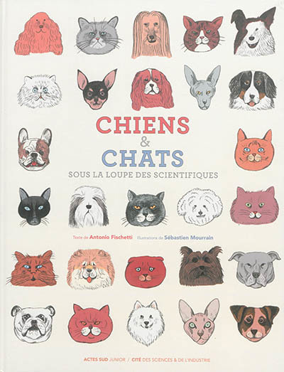 Chiens & chats sous la loupe des scientifiques | Fischetti, Antonio (Auteur) | Mourrain, Sébastien (Illustrateur)
