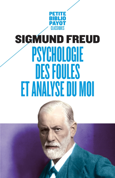 Psychologie des foules et analyse du moi ; Psychologie des foules | Freud, Sigmund | Le Bon, Gustave