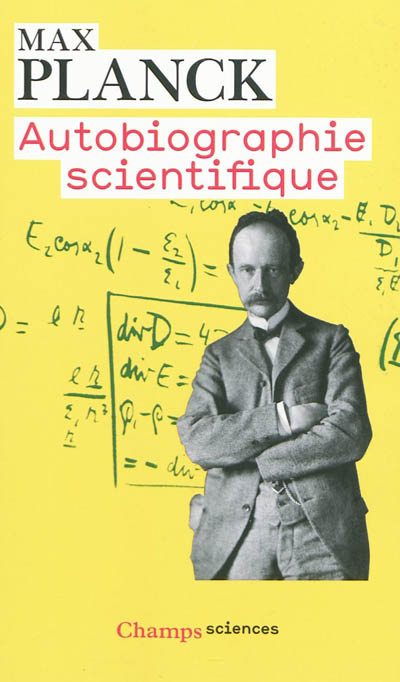 Autobiographie scientifique et derniers écrits | Planck, Max