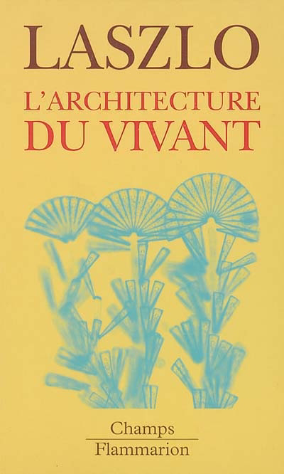 architecture du vivant (L') | Laszlo, Pierre