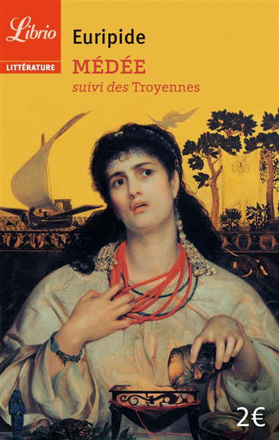 Médée ; Les Troyennes | Euripide
