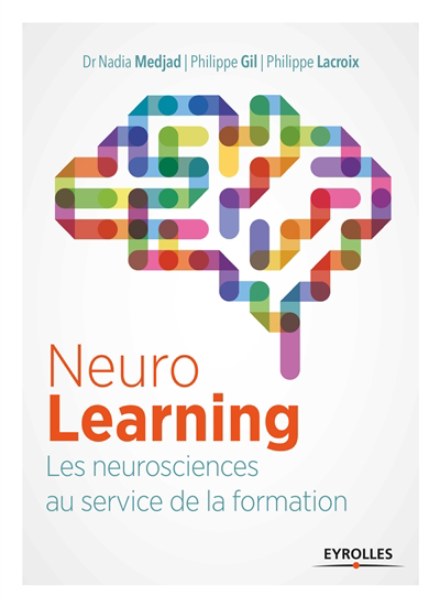 NeuroLearning | Medjajd, Nadia | Gil, Philippe | Lacroix, Philippe