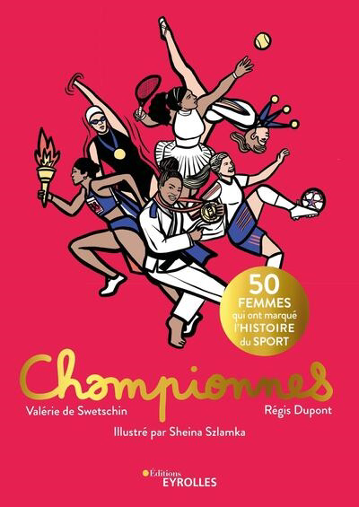 Championnes | Swetschin, Valérie de (Auteur) | Dupont, Régis (Auteur) | Szlamka, Sheina (Illustrateur)