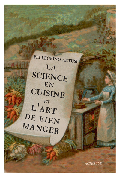 science en cuisine et l'art de bien manger (La) | Artusi, Pellegrino