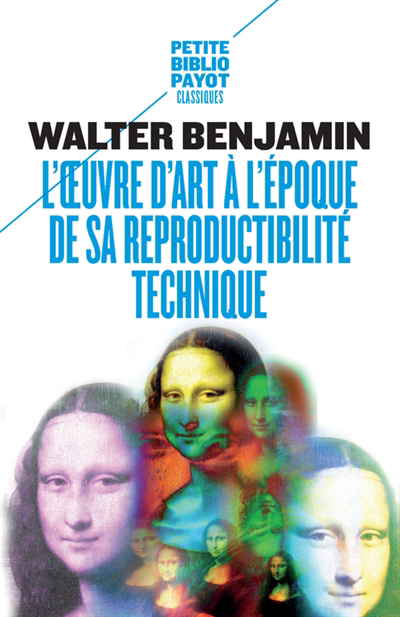 oeuvre d'art à l'époque de sa reproductibilité technique (L') | Benjamin, Walter