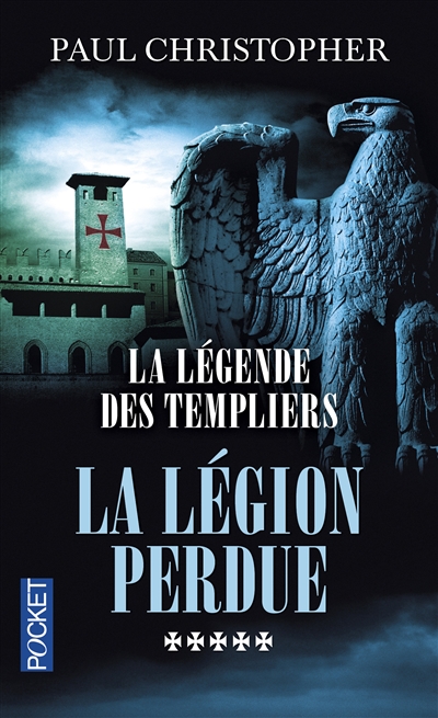 La légende des templiers T.05 - La légion perdue  | Christopher, Paul