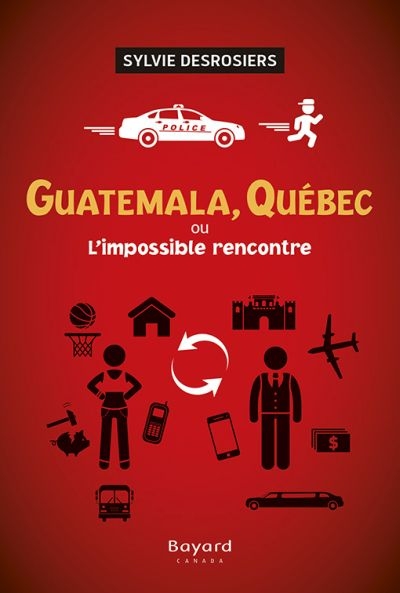 Guatemala, Québec ou l'impossible rencontre  | Desrosiers, Sylvie