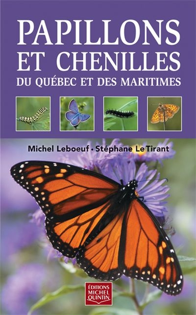 Papillons et chenilles du Québec et des Maritimes  | Leboeuf, Michel