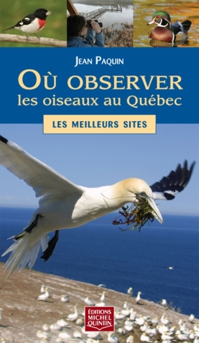 Où observer les oiseaux au Québec  | Paquin, Jean