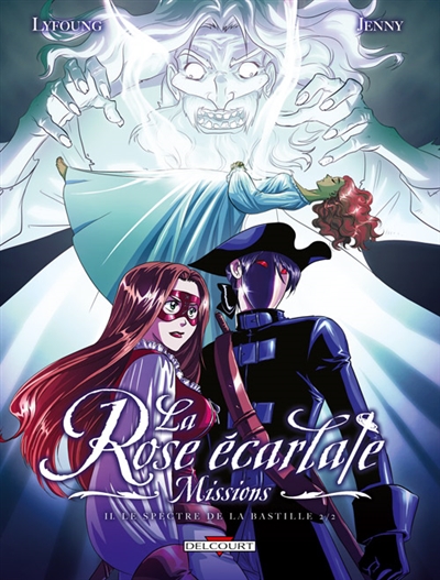 La Rose écarlate : missions T.02 - Le spectre de la Bastille T.02 | Lyfoung, Patricia
