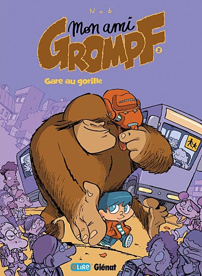Mon ami Grompf T.02 - Gare au gorille ! | Nob