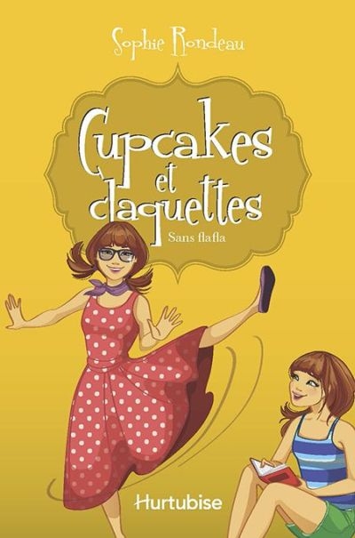 Cupcakes et claquettes T.05 - Sans flafla  | Rondeau, Sophie
