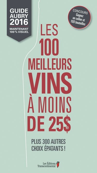 100 meilleurs vins à moins de 25$ (Les) | Aubry, Jean