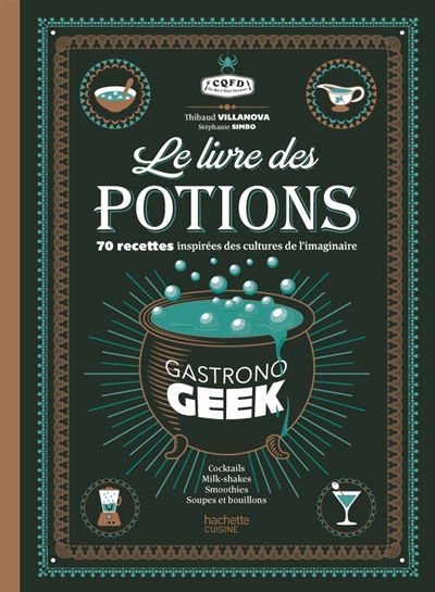 livre des potions Gastronogeek (Le) | Villanova, Thibaud