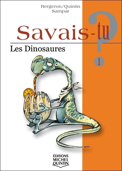 Savais-tu ? T.01 - Les dinosaures  | Bergeron, Alain M.