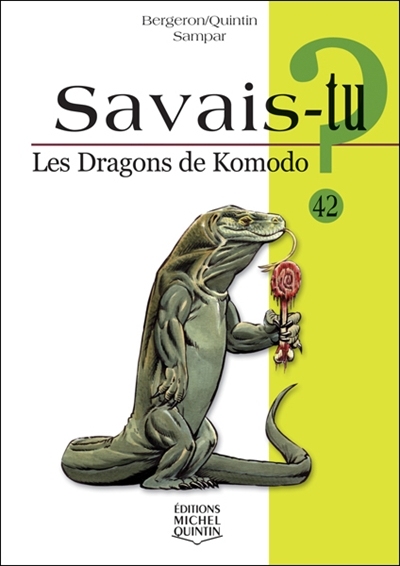 Savais-tu? T.42 - dragons de Komodo (Les) | Bergeron, Alain M.