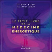petit livre de la médecine énergétique (Le) | Eden, Donna