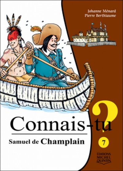 Connais-tu ? T.07 - Samuel de Champlain  | Ménard, Johanne