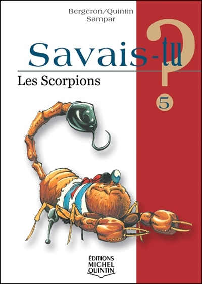 Savais-tu ? T.05 - Les scorpions | Bergeron, Alain M.