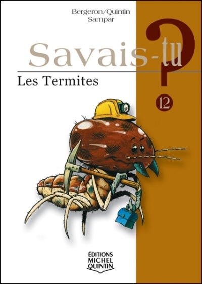 Savais-tu? T.12 - termites (Les) | Bergeron, Alain M.