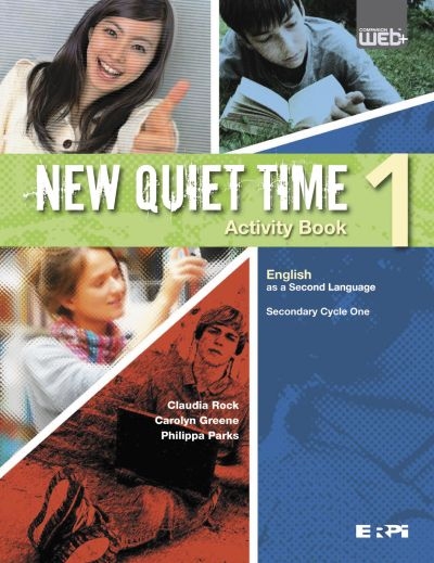 New Quiet Time - Activity Book + Online Exercises - STUDENT 1(12-month) - Secondaire 1 | Rock, Claudia